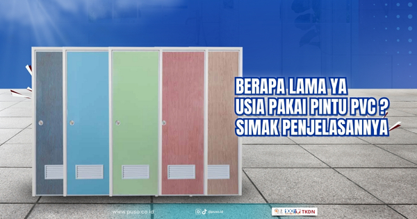 Berapa Lama Usia Pakai Pintu PVC? Simak Penjelasannya